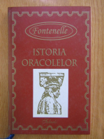 Fontenelle - Istoria oracolelor si convorbiri despre pluralitatea lumilor