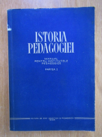Istoria Pedagogiei. Manual pentru Institutele pedagogice (volumul 1)