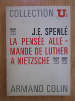 J.E. Spenle - La pense allemande de Luther a Nietzsche