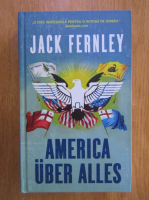 Anticariat: Jack Fernley - America uber alles