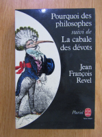 Jean Francois Revel - Pourquoi des philosophes