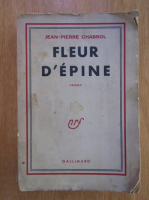 Anticariat: Jean Pierre Chabrol - Fleur d'Epine