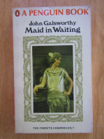 John Galsworthy - Maid in Waiting