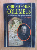 Kay Brigham - Christopher Columbus. His Life and Discovery in the Light of his Prophecies