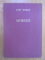 Kurt Horedt - Moresti