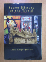 Anticariat: Laura Knight Jadczyk - The Secret History of the World and How to Get Out Alive