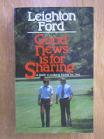 Anticariat: Leighton Ford - Good News is for Sharing
