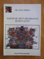 Ligia Tidbad - Album de arta decorativa de bun gust!