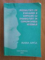 Maria Anca - Modalitati de evaluare a copiilor cu disabilitati in comunicarea verbala