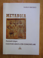 Marian Nencescu - Metanoia. Inseamnari despre cultura, educatie, comunicare
