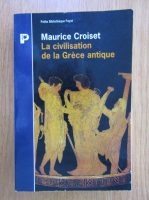 Maurice Croiset - La civilisation de la Grece antique