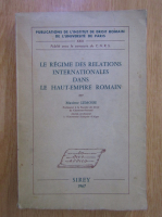 Maxime Lemosse - Le regime des relations internationales dans le Haut-Empire Romain