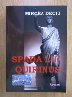 Mircea Deciu - Spada lui Quirinus