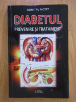 Anticariat: Motet Dumitru - Diabetul. Prevenire si tratament