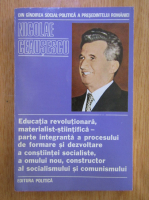 Nicolae Ceausescu - Educatia revolutionara materialist-stiintifica