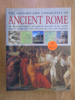 Nigel Rodgers - The History and Conquests of Ancient Rome