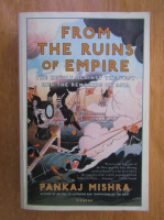 Pankaj Mishra - From the Ruins of Empire
