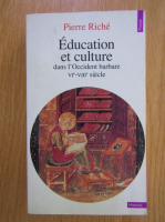 Pierre Riche - Education et culture dans l'Occident barbare