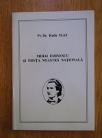 Radu Ilas - Mihai Eminescu si fiinta noastra nationala