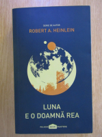 Robert A. Heinlein - Luna e o doamna rea
