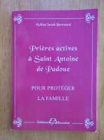 Anticariat: Rufine Sarah Bermond - Prieres actives a Saint Antoine de Padoue
