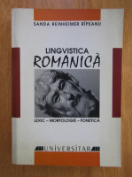 Anticariat: Sanda Reinheimer Ripeanu - Lingvistica romanica. Lexic, fonetica, morfologie