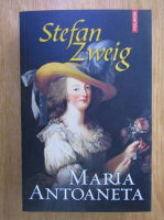 Stefan Zweig - Maria Antoaneta
