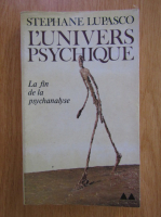 Stephane Lupasco - L'univers psychique
