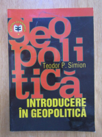 Teodor P. Simion - Introducere in geopolitica