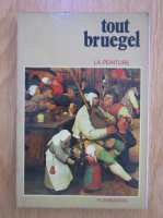 Tout Bruegel. La peinture