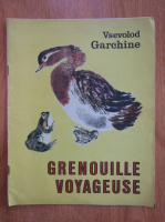 Vsevolod Garchine - Grenouille voyageuse