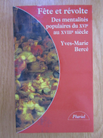 Yves-Marie Berce - Fete et revolte