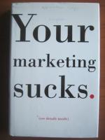 Mark Stevens - Your marketing sucks