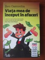 Ben Casnocha - Viata mea de inceput de afaceri