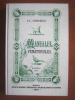 C. C. Cornescu - Manualul venatorului (reeditat in 2001)