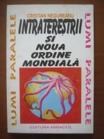 Cristian Negureanu - Intraterestrii si noua ordine mondiala