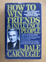 Dale Carnegie - How to win friends and influence people