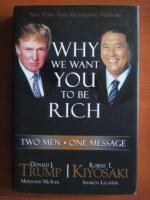 Anticariat: Donald J. Trump, Robert T. Kiyosaki - Why we want you to be rich