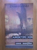 Dostoievski - Amintiri din casa mortilor