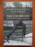 Eduard Mircea Uzunov - Pariul proprietatii