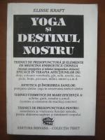 Elisse Kraft - Yoga si destinul nostru