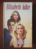 Anticariat: Elizabeth Adler - Indiscretii