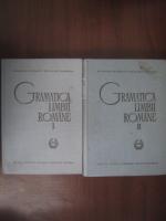 Anticariat: Gramatica Limbii Romane (2 volume)