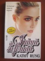 Kathy Rung - Inima in suferinta