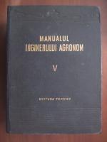 Manualul inginerului agronom (volumul 5)