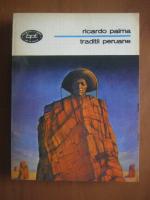 Anticariat: Ricardo Palma - Traditii peruane