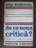 Serge Doubrovsky - De ce noua critica? Critica si obiectivitate