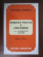 Stefania Popescu - Gramatica practica a limbii romane cu o culegere de exercitii (editia 1998)