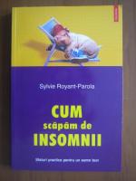 Sylvie Royant Parola - Cum scapam de insomnii