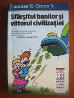 Thomas H Greco Jr - Sfarsitul banilor si viitorul civilizatiei